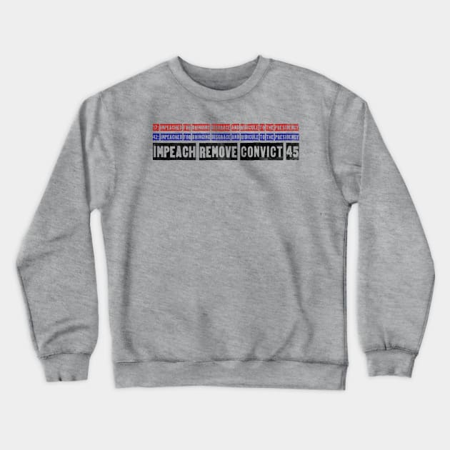 Impeach Convict Remove Trump Crewneck Sweatshirt by StarkCade